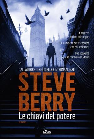 Cover of the book Le chiavi del potere by Steve Berry
