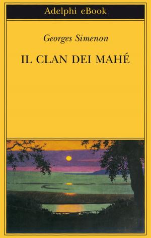 Cover of the book Il clan dei Mahé by Sándor Márai