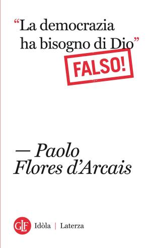 Cover of the book “La democrazia ha bisogno di Dio” Falso! by Marcella Emiliani