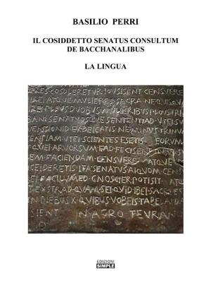 Book cover of Il cosiddetto Senatus Consultum de Bacchanalibus
