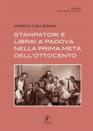 Book cover of Stampatori e librai a Padova nella prima metà dell’Ottocento