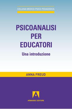 Cover of the book Psicanalisi per educatori by Francesco Laurenti