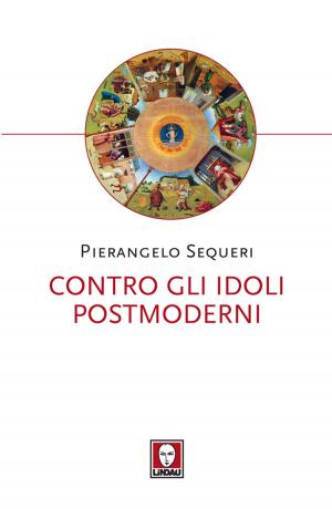 Cover of the book Contro gli idoli postmoderni by Marco Taddei, Torahiko Terada