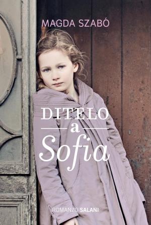 Cover of the book Ditelo a Sofia by Dörte Hansen