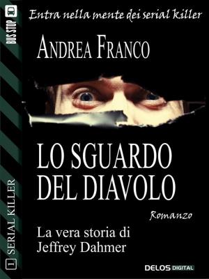 Book cover of Lo sguardo del diavolo: Jeffrey Dahmer