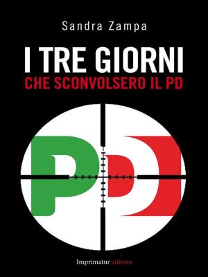 Cover of the book I tre giorni che sconvolsero il Pd by Giovanni Siciliano