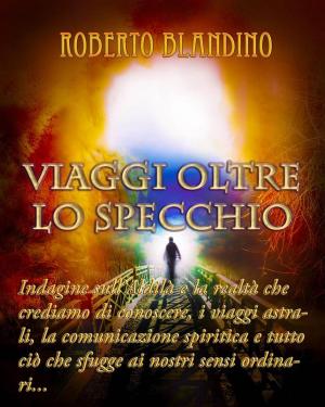 Cover of the book Viaggi oltre lo specchio by Colin Smith