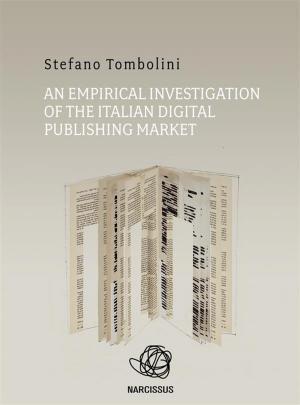 Cover of the book An empirical investigation of the Italian digital publishing market by Mike Shatzkin, Mariana Martins de Castilho Fonseca