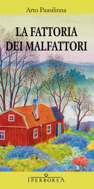 Cover of the book La fattoria dei malfattori by Per Olov Enquist