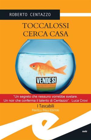 Cover of the book Toccalossi cerca casa by D. Grillo, V. Valentini