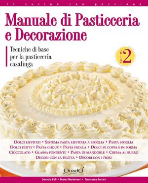 Cover of the book Manuale di pasticceria e decorazione - vol.2 by Francesca Ferrari, Daniela Peli, Mara Mantovani