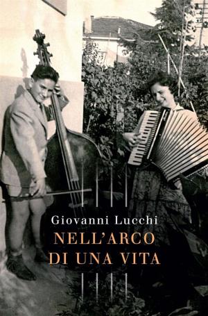 bigCover of the book Nell'Arco di una Vita by 