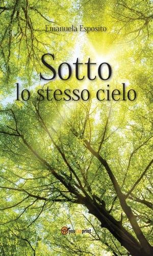 Cover of the book Sotto lo stesso cielo by Alessandra Benassi