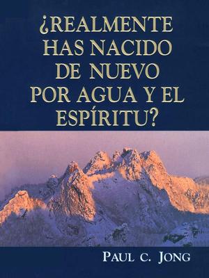 Book cover of ¿Realment has nacido de nuevo por agua y el Espíritu?