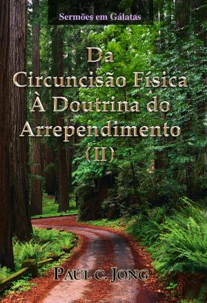 Book cover of Sermões em Gálatas (II) - Da Circuncisão Física À Doutrina do Arrependimento (II)