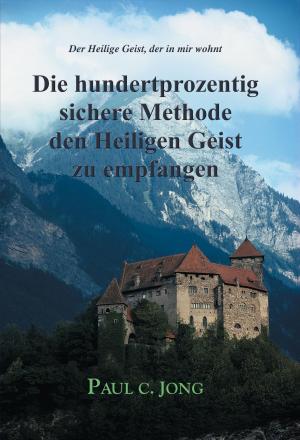 Book cover of Die hundertprozentig sichere Methode den Heiligen Geist zu empfangen