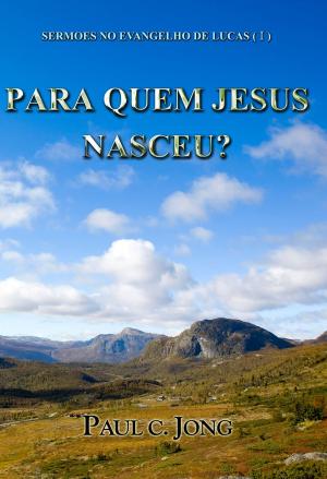 Book cover of SERMÕES NO EVANGELHO DE LUCAS (I) - PARA QUEM JESUS NASCEU?