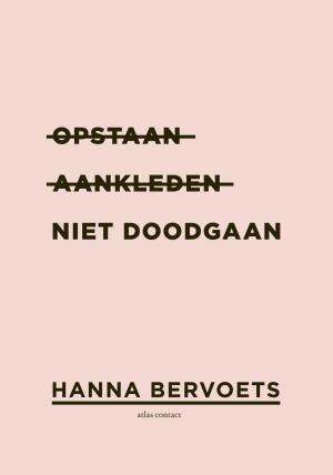 Cover of the book Opstaan, aankleden, niet doodgaan by Jacqueline Hoefnagels