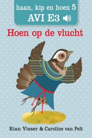 Cover of the book Hoen op de vlucht by Rian Visser