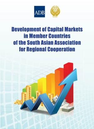 Cover of the book Development of Capital Markets in Member Countries of the South Asian Association for Regional Cooperation by Asian Development Bank