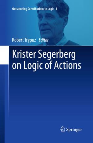 Cover of Krister Segerberg on Logic of Actions