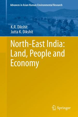 Cover of the book North-East India: Land, People and Economy by 