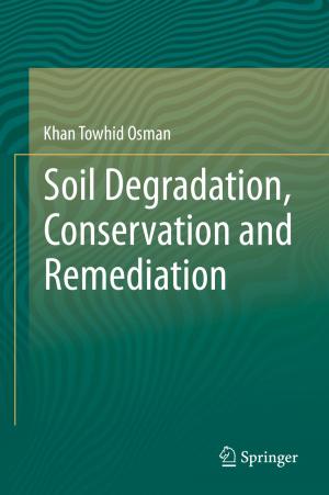 Cover of the book Soil Degradation, Conservation and Remediation by Thomas Toole, Teri Maready Clark