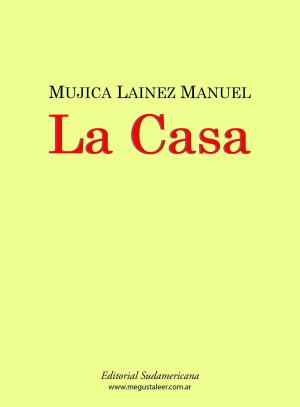 Cover of the book La casa by Estanislao Bachrach