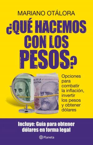 Cover of the book ¿Qué hacemos con los pesos? by Daniel Lacalle, Diego Parrilla Merino
