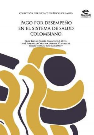 Cover of the book Pago por desempeño en el sistema de salud colombiano by José Luis Meza Rueda