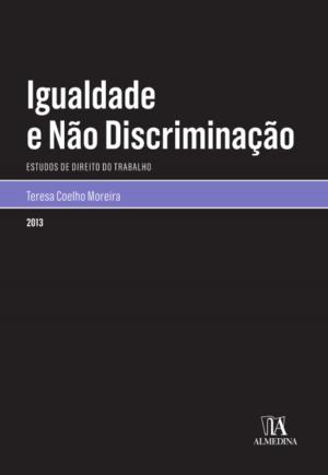 Cover of the book Igualdade e não Discriminação by Armindo Ribeiro Mendes Dário Moura Vicente