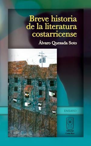 Cover of the book Breve historia de la literatura costarricense by Carlos Rubio