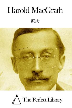Cover of the book Works of Harold MacGrath by Edward Stratemeyer