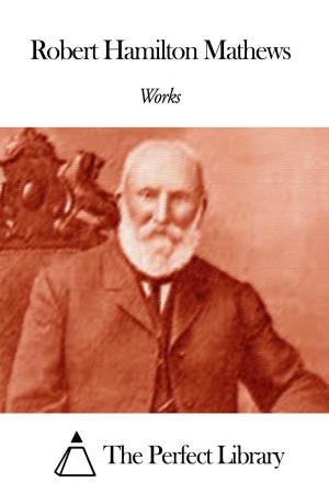 Cover of the book Works of Robert Hamilton Mathews by Hugh Walpole