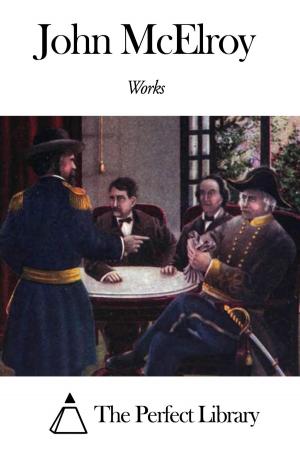 Cover of the book Works of John McElroy by Moncure Daniel Conway