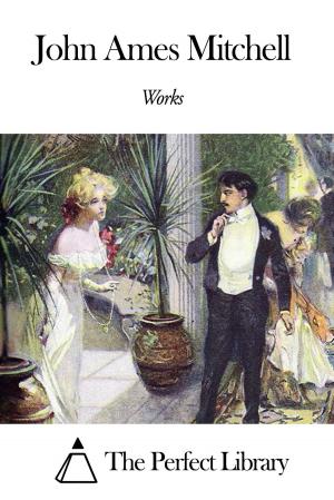 Cover of the book Works of John Ames Mitchell by Marah Ellis Ryan