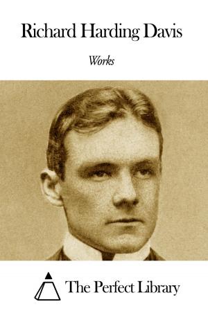 Cover of the book Works of Richard Harding Davis by Claude Phillips