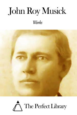 Cover of the book Works of John Roy Musick by Robert Louis Stevenson