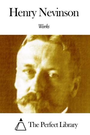 Cover of the book Works of Henry Nevinson by John Stevens Cabot Abbott