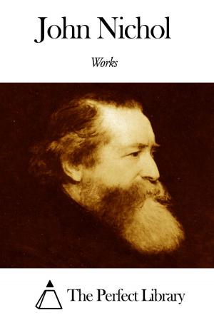 Cover of the book Works of John Nichol by Edward Stratemeyer