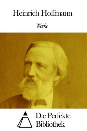 Cover of the book Werke von Heinrich Hoffmann by Franz Bonn