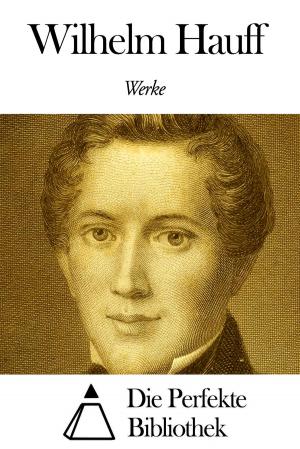 Cover of the book Werke von Wilhelm Hauff by Johann Gottlieb Fichte
