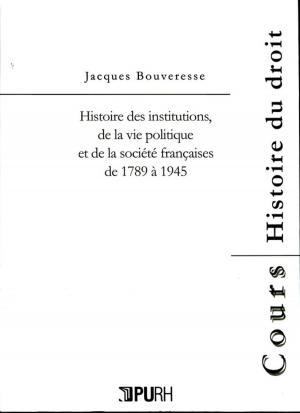 Book cover of Histoire des institutions de la vie politique et de la société françaises de 1789 à 1945