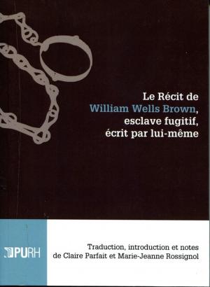 Book cover of Le récit de William Wells Brown, esclave fugitif, écrit par lui-même