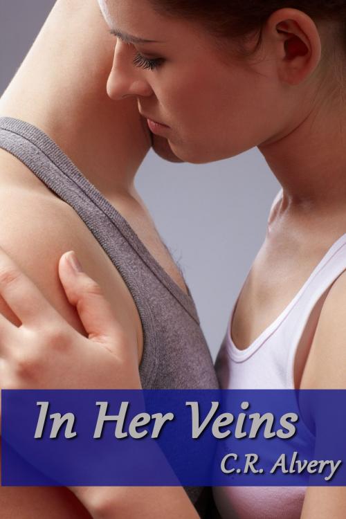 Cover of the book In Her Veins by C.R Alvery, C.R. Alvery