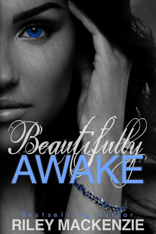 Cover of the book Beautifully Awake by Riley Mackenzie, Riley Mackenzie