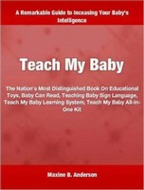 Cover of the book Teach My Baby by Maxine Anderson, Tru Divine Publishing