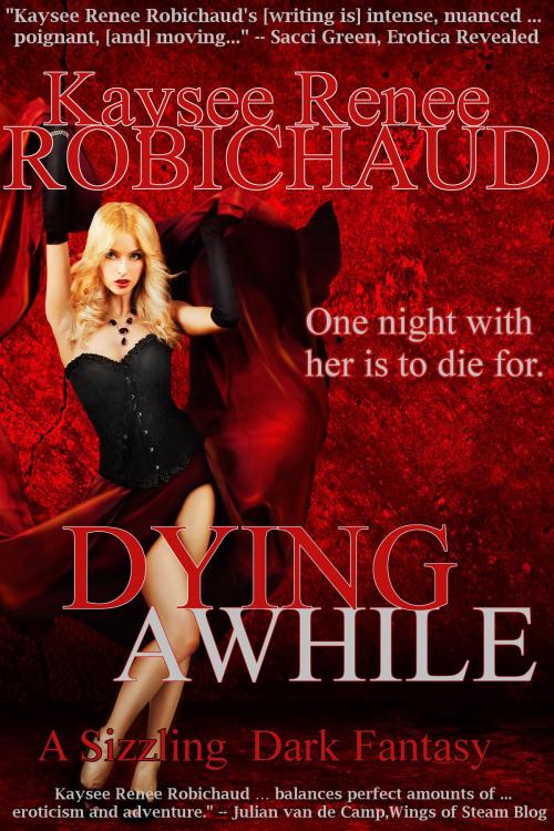 Cover of the book Dying Awhile by Kaysee Renee Robichaud, Twice Told Tales