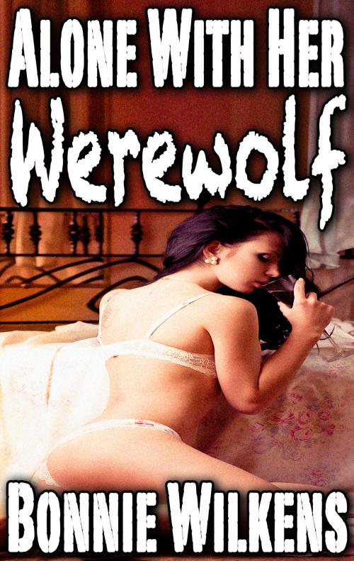 Cover of the book Alone With Her Werewolf 1 by Bonnie Wilkens, Bonnie Wilkens