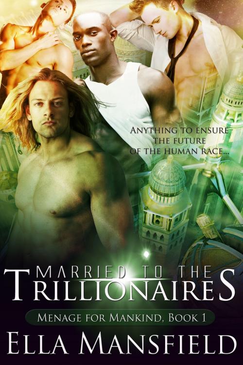Cover of the book Married to the Trillionaires by Ella Mansfield, Ella Mansfield